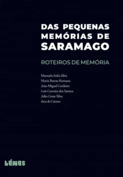 Das Pequenas Memórias de Saramago - Roteiros de memória