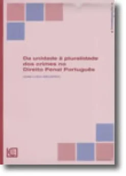 Da Unidade à Pluralidade dos Crimes no Direito Penal Português