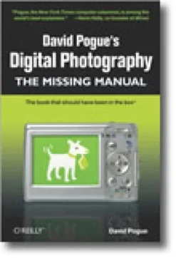 David Pogue's Digital Photography: The Missing Manual