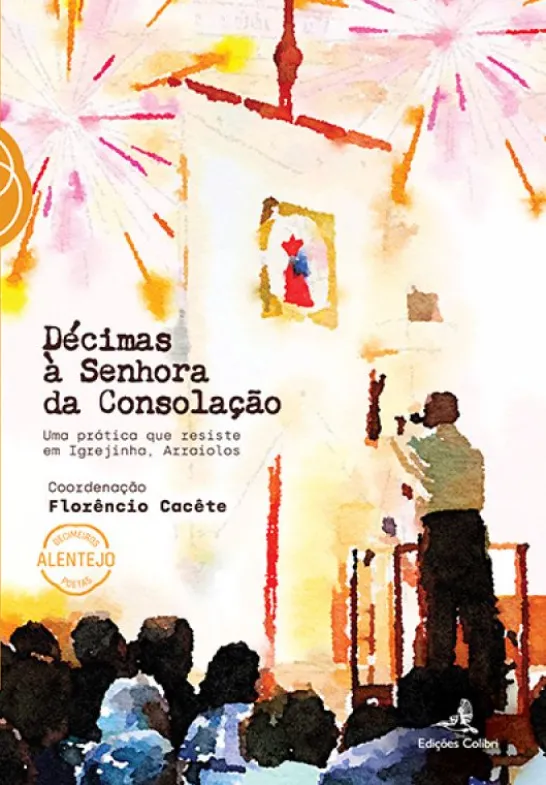 Décimas à Senhora da Consolação - Uma Prática que Resiste em Igrejinha - Arraiolos