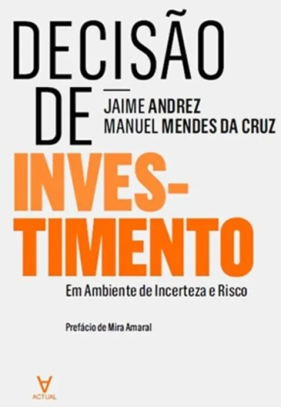 Decisão de Investimento - Em Ambiente de Incerteza e Risco