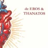 De Eros & Thanatos