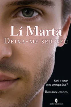 Deixa-me Ser Teu - Será o Amor uma Ameaça Fatal?