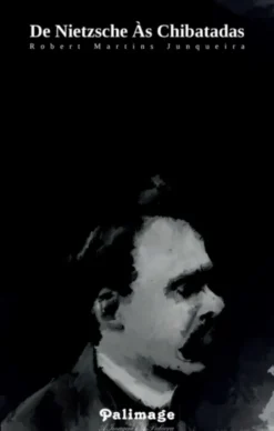De Nietzsche às Chibatadas