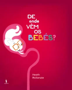 De onde Vêm os Bebés?