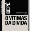 De Pé ó Vítimas da Dívida