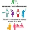 De que Cor é o seu Pára-Quedas? - Guia prático para encontrar emprego e mudar de carreira