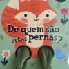 De Quem São estas Pernas - A Raposa Pergunta…