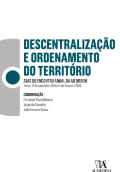 Descentralização e Ordenamento do Território - Atas do Encontro Anual da Ad Urbem 2020