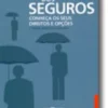 À Descoberta dos Seguros - Conheça os seus direitos e opções