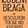 Desculpem Tocar no Assunto