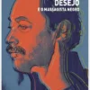 Desejo e o Massagista Negro (Com Outras Histórias)