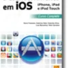 Desenvolvimento em iOS iPhone, iPad e iPod Touch