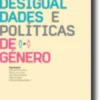 Desigualdades e Políticas de Género