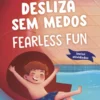 Desliza Sem Medos - Fearless Fun - Histórias Bilingues N.º 1