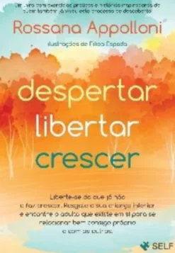 Despertar, Libertar, Crescer