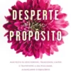 Desperte o seu Propósito