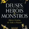 Deuses, Heróis & Monstros