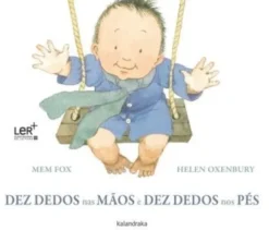 Dez Dedos nas Mãos e Dez Dedos nos Pés