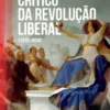 Dicionário Crítico da Revolução Liberal - (1820-1834)