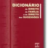 Dicionário de Direito da Família e de Direito das Sucessões