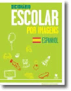 Dicionário Escolar por Imagens de Espanhol