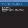 Dicionário Jurídico Português - Francês - 3ª Edição