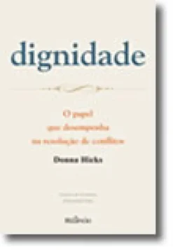 Dignidade - O papel que desempenha na resolução de conflitos