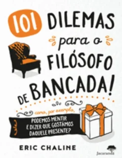 101 Dilemas para o Filósofo de Bancada