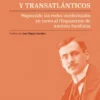 Diálogos Ibéricos Y Transatlánticos - Mapeando las Redes Intelectuales en torno al Hispanismo de António Sardinha
