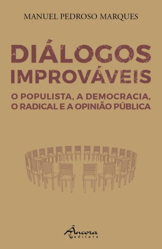 Diálogos Improváveis - O Populista, A Democracia, O Radical e a Opinião Pública