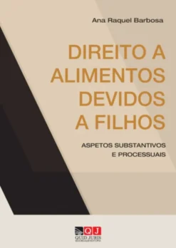 Direito a Alimentos Devidos a Filhos - Aspetos substantivos e Processuais