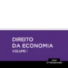 DIREITO DA ECONOMIA VOLUME I