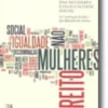 Direito das Mulheres e da Igualdade Social - A Construção Jurídica das Relações de Género