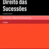 Direito das Sucessões - Da Teoria à Prática