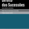 Direito das Sucessões - Lições, Exemplos Práticos e Jurisprudência - 2ª Edição