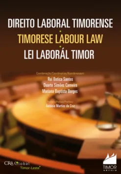 Direito Laboral Timorense / Timorese Labour Law / Lei Laborál Timor