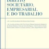 Direito Societário, Empresarial e do Trabalho