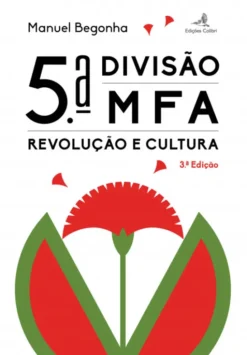 5.ª Divisão - MFA - Revolução e Cultura