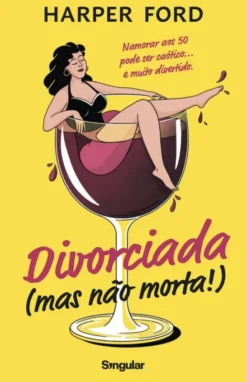 Divorciada (Mas Não Morta!)