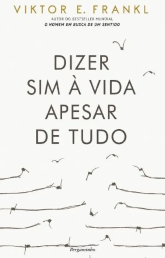 Dizer Sim à Vida Apesar de Tudo