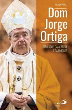 D. Jorge Ortiga - Semeador da alegria e construtor da unidade