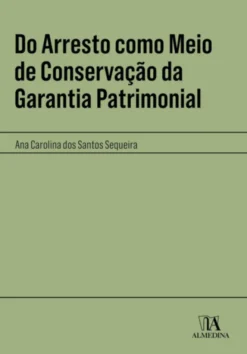 Do Arresto como Meio de Conservação da Garantia Patrimonial