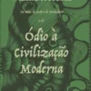 Do Belo, do Justo e do Verdadeiro (e do) - Ódio à Civilização Moderna