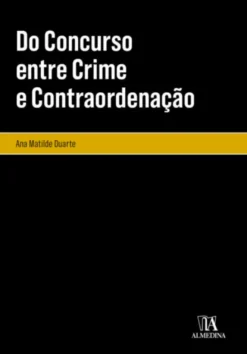 Do Concurso Entre Crime e Contraordenação