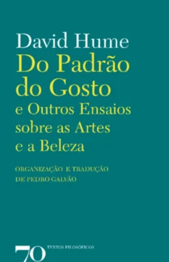 Do Padrão do Gosto e Outros Ensaios sobre as Artes e a Beleza