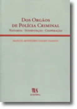 Dos Orgãos de Polícia Criminal - Natureza; Intervenção; Cooperação