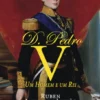 D. Pedro V, Um Homem e Um Rei