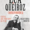 Eça de Queiroz - Correspondência. Cartas aos Vencidos da Vida. Colectânea Inédita