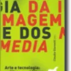 Ecologia da Imagem e dos Media: arte e tecnologia, práticas e estéticas